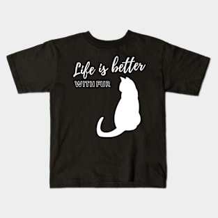 Life is better with fur Kids T-Shirt